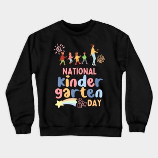 National Kindergarten Day 2024 Teacher Kids Boys Girls Crewneck Sweatshirt